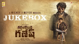 Gaddalakonda Ganesh Valmiki  Jukebox Telugu  Varun Tej Atharvaa  Mickey J Meyer [upl. by Noyahs]