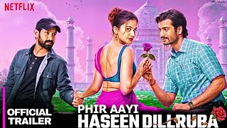 Phir Aayi Haseen Dilruba Trailer Review  Hindi  Tapsee Pannu  Vikrant Massey  Netflix [upl. by Harriet846]