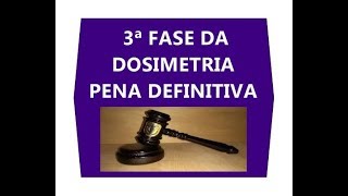 SISTEMA TRIFÃSICOSENTENÃ‡A PENAL 3Âª FASE DOSIMETRIA DA PENA CAUSAS DE AUMENTO DIMINUIÃ‡ÃƒO DA PENA CP [upl. by Marlow]