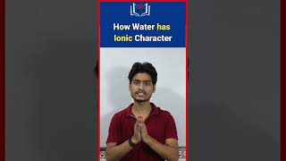 How Water has Ionic Character class11 concept chemistry shortsvideo new [upl. by Yelsel96]