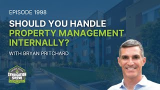 Should You Handle Property Management Internally  Bryan Pritchard [upl. by Coralyn]