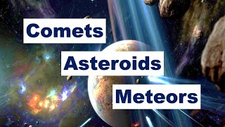 Comets Asteroids and Meteors I Differences [upl. by Anaidirib831]