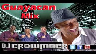 Guayacan Mix  Dj Crowmber [upl. by Gunter480]