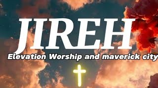 Jireh  You Are EnoughElevation Worship amp Maverick CityLyrics [upl. by Ynoble808]