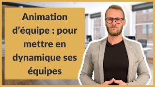 Animation d’équipe  pour mettre en dynamique ses équipes [upl. by Ydoj]