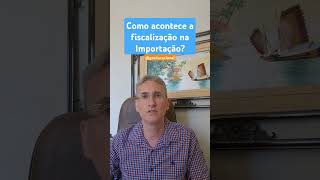 Como acontece a fiscalização na importação importados importacao cursodeimportacao cursos [upl. by Robyn]