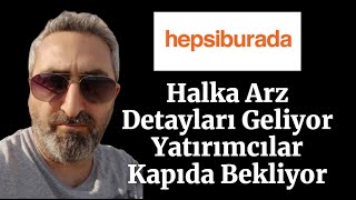 Hepsiburada heps Halka Arza Hazırlanıyor ABD Ne Olacak [upl. by Annaoy]