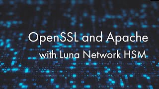 How to Integrate OpenSSL and Apache with Luna Network HSM [upl. by Amil]