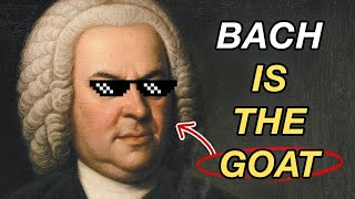 Why Bach is the GOAT Composer [upl. by Ynabla]