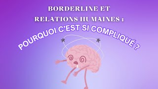 quotBorderline et relations humaines  Pourquoi cest si compliqué quot [upl. by Gebler831]