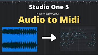 How to Easily Convert Audio to Midi in Studio One 5 Pro  ChordsMelodies [upl. by Bianka88]