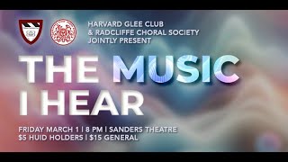 The Music I Hear – Harvard Glee Club and Radcliffe Choral Society Spring Concert [upl. by Pogue]