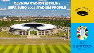 Olympiastadion Berlin UEFA EURO 2024  The Matchday Man Stadium Profile [upl. by Benco]