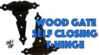 Self Closing Wood Gate quotTquot Hinge  8quot Heavy Duty [upl. by Ellenyl]