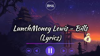 LunchMoney Lewis  Bills Lyrics [upl. by Charin]