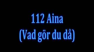 112 Aina Vad gör du då Long Version [upl. by Faruq922]