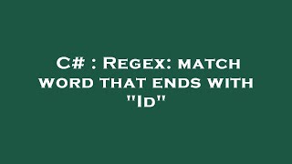 C  Regex match word that ends with quotIdquot [upl. by Beret]