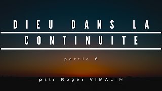 DIEU DANS LA CONTINUITÉ  Pstr Roger VIMALIN [upl. by Berlauda834]