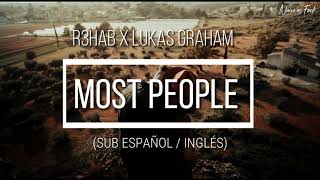 R3HAB x Lukas Graham  Most People Sub Español  Inglés [upl. by Thurstan909]