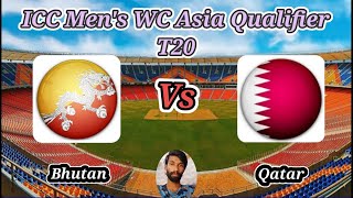 Bhutan vs Qatar  Match 5  ICC Mens T20 World Cup Asia Qualifier B [upl. by Haliek]