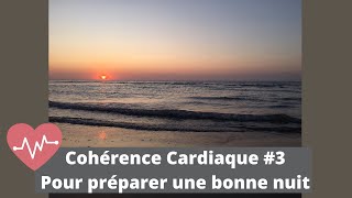 BIEN DORMIR AVEC LA COHÉRENCE CARDIAQUE  Cohérence cardiaque du soir [upl. by Anola365]