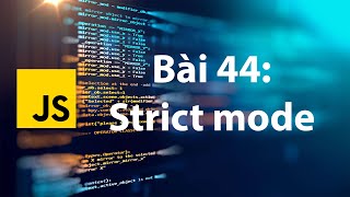 JavaScript 44 Strict mode [upl. by Zsuedat798]