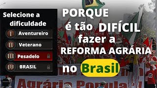 PORQUE é tão DIFÍCIL fazer REFORMA AGRÁRIA no BRASIL DESCUBRA [upl. by Tapes704]