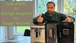 Delonghi Magnifica Evo Vs Cafe Affetto vs Gaggia Magenta Plus [upl. by Harden]