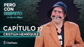 Pero Con Respeto  Cristián Henríquez  Capítulo 17 [upl. by Doraj]