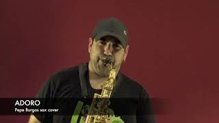 Armando Manzanero  Adoro  Pepe Burgos Sax Cover [upl. by Bocaj]