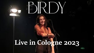 Birdy  Live At Cologne Carlswerk Victoria 942023 [upl. by Nations]