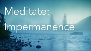 Daily Calm  10 Minute Mindfulness Meditation  Impermanence [upl. by Eadwina]