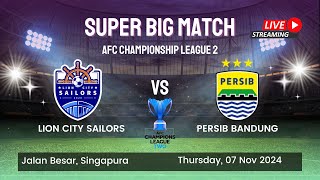 LIVE SCORE LION CITY SAILORS VS PERSIB BANDUNG  AFC CHAMPIONSHIP LEAGUE 2 [upl. by Nimesh89]