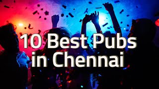 Top 10 Pubs in Chennai  Best of Chennai Nightlife [upl. by Adnilym672]