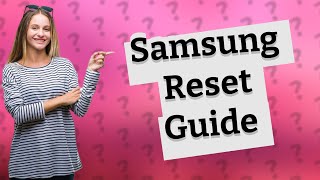 How to hard reset Samsung Galaxy [upl. by Nonregla]