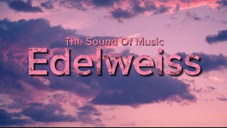 The Sound Of Music  Edelweiss [upl. by Della]