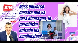 En Vivo Miss Universo declara que va para Nicaragua le permitirán entrada los sandinistas [upl. by Eilram]