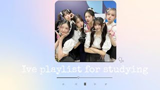 Ive playlist for studying 🍥 [upl. by Naginnarb]