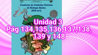 Cuaderno de unidades Biología Básica Unidad 3 páginas 134135136137138139 y 148 llenasBio017 [upl. by Eimaral]