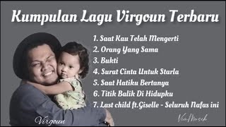 kumpulan Lagu Terbaru  Virgoun  Saat Kau Telah Mengerti  Orang yang sama  Bukti album [upl. by Aicilana]