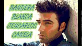 JenCarlos Canela Bandera Blanca letra [upl. by Hnad]