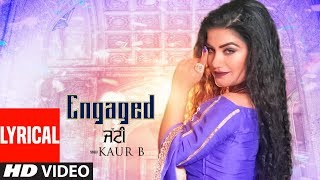 Engaged Jatti Kaur B Full Lyrical Song Desi Crew  Kaptaan  Latest Punjabi Songs 2018 [upl. by Dambro]