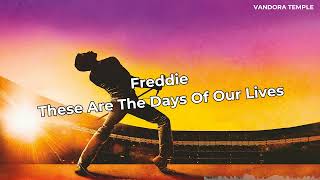 Freddie  These Are The Days Of Our Lives ᴴᴰ [upl. by Yattirb981]