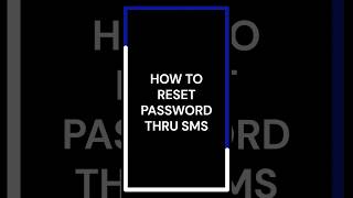 HOW TO RESET PASSWORD THRU SMS [upl. by Jorgensen]