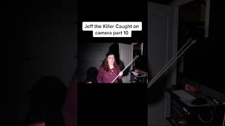 Jeff The Killer Caught on Camera part 10 shorts creepypasta horrorshorts [upl. by Corella231]