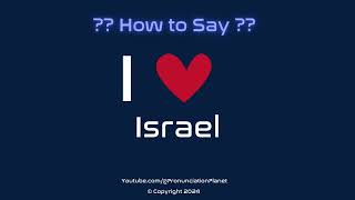 How to Pronounce I ❤️ Israel  How to Say I Love Israel in English  Pronunciation Planet [upl. by Odrick]