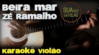 Zé Ramalho  Beira mar  Karaokê Violão [upl. by Eusassilem]