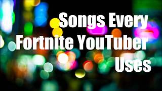 Songs Every Fortnite Youtuber Uses [upl. by Lavro]