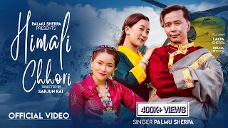 HIMALI CHHORI  Palmu Sherpa  Lakpa Sherpa  Dolma Sherpa  Official Music Video [upl. by Atil993]