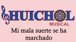 Huichol Musical  Desde que te fuiste Letra [upl. by Kirch893]